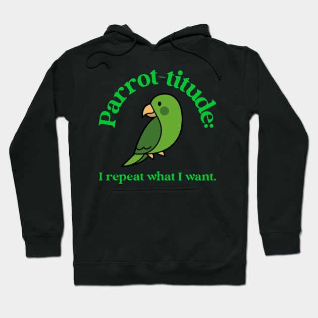 parrot-titude: I repeat what I want Hoodie by juinwonderland 41